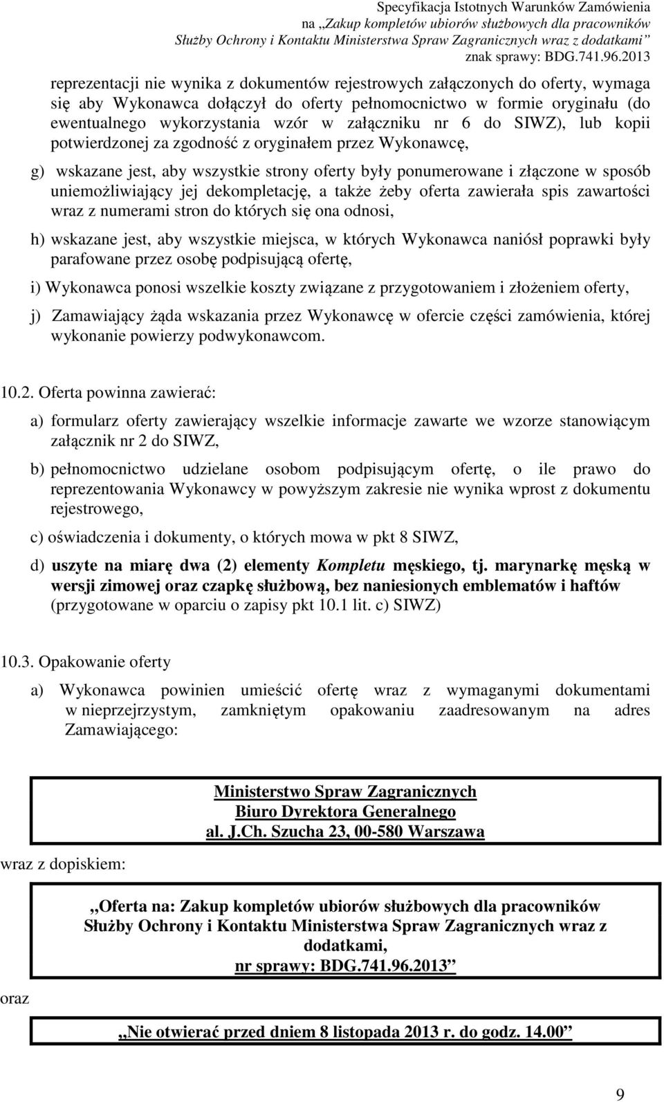dekompletację, a także żeby oferta zawierała spis zawartości wraz z numerami stron do których się ona odnosi, h) wskazane jest, aby wszystkie miejsca, w których Wykonawca naniósł poprawki były