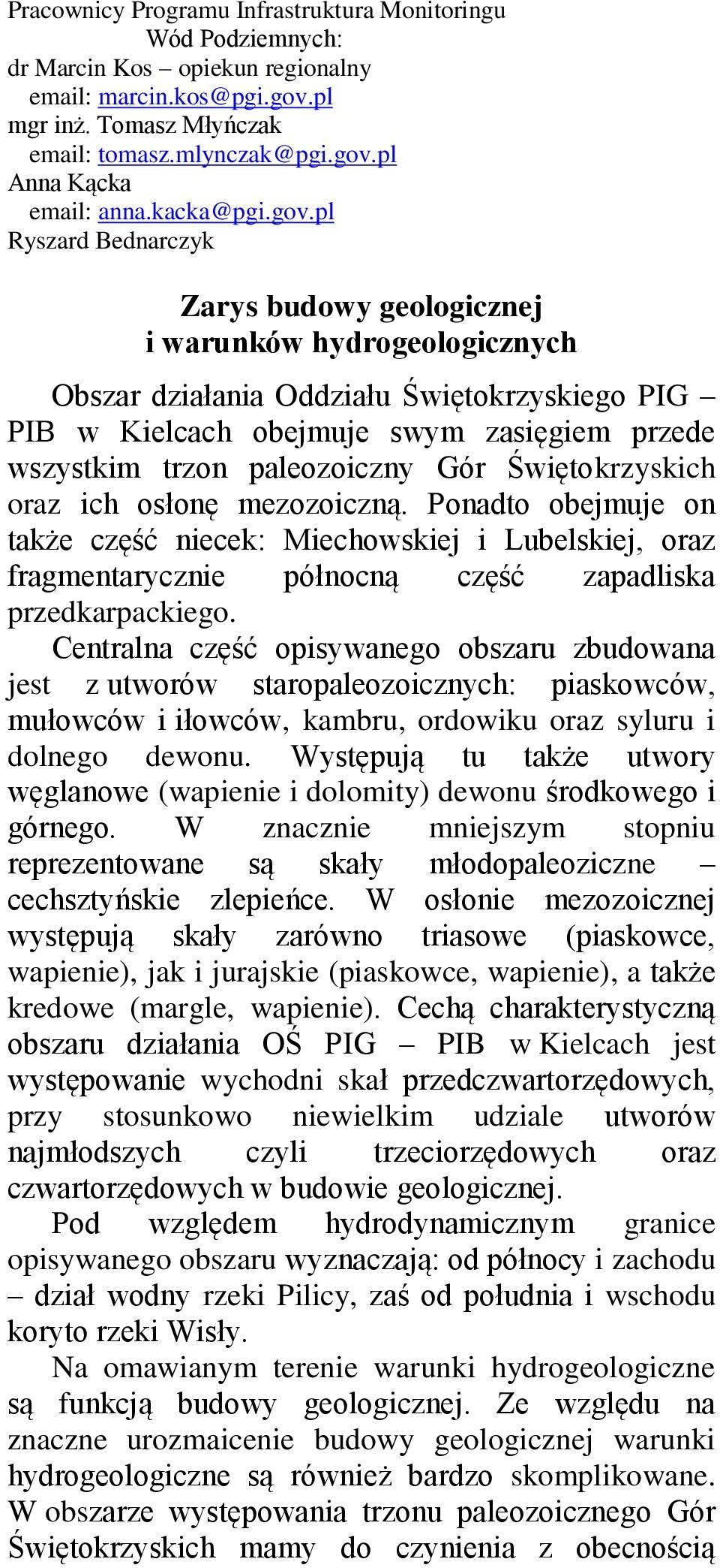 pl Ryszard Bednarczyk Zarys budowy geologicznej i warunków hydrogeologicznych Obszar działania Oddziału Świętokrzyskiego PIG PIB w Kielcach obejmuje swym zasięgiem przede wszystkim trzon paleozoiczny