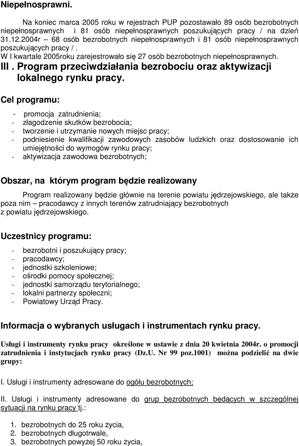 Program przeciwdziałania bezrobociu oraz aktywizacji lokalnego rynku pracy.