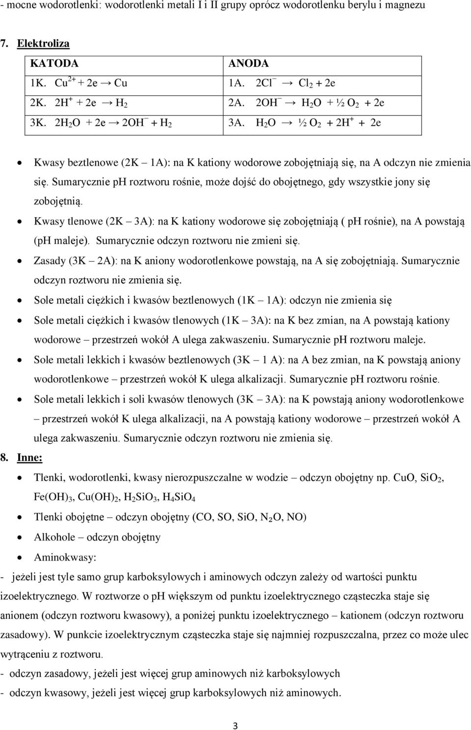 Sumarycznie ph roztworu rośnie, może dojść do obojętnego, gdy wszystkie jony się zobojętnią. Kwasy tlenowe (2K 3A): na K kationy wodorowe się zobojętniają ( ph rośnie), na A powstają (ph maleje).