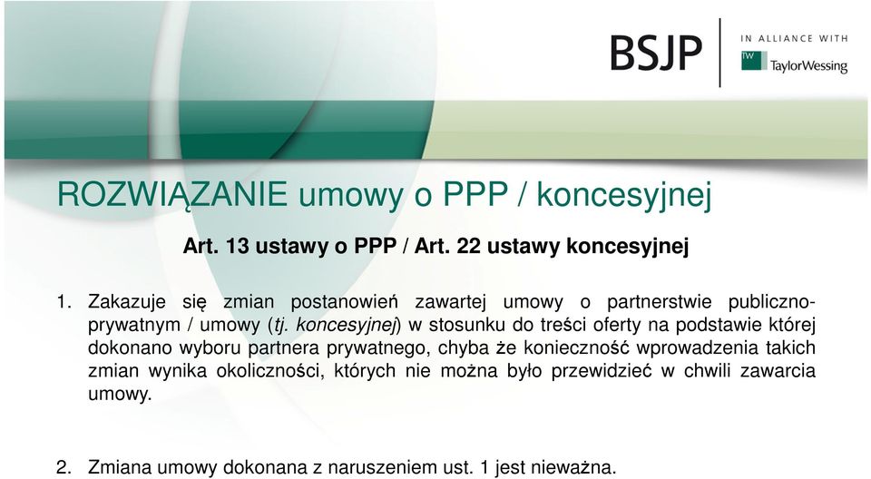 koncesyjnej) w stosunku do treści oferty na podstawie której dokonano wyboru partnera prywatnego, chyba że