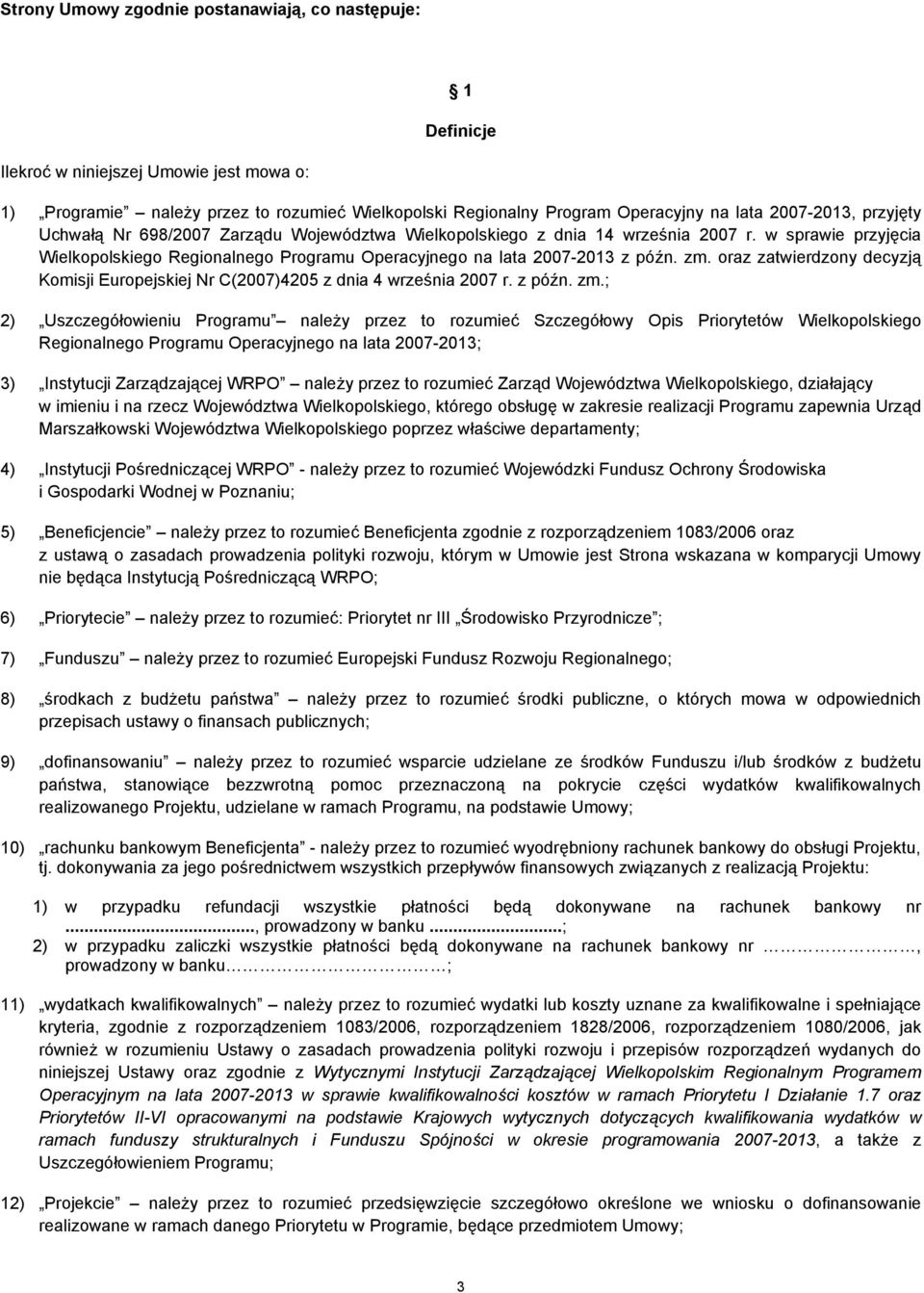 zm. oraz zatwierdzony decyzją Komisji Europejskiej Nr C(2007)4205 z dnia 4 września 2007 r. z późn. zm.