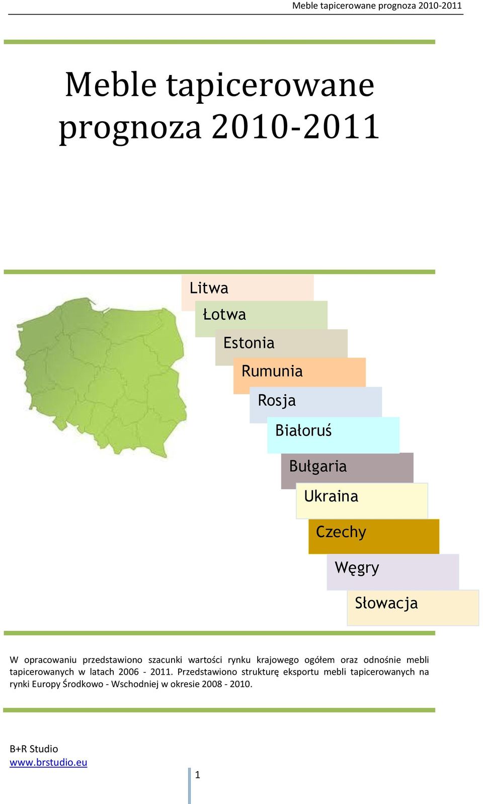 krajowego ogółem oraz odnośnie mebli tapicerowanych w latach 2006-2011.