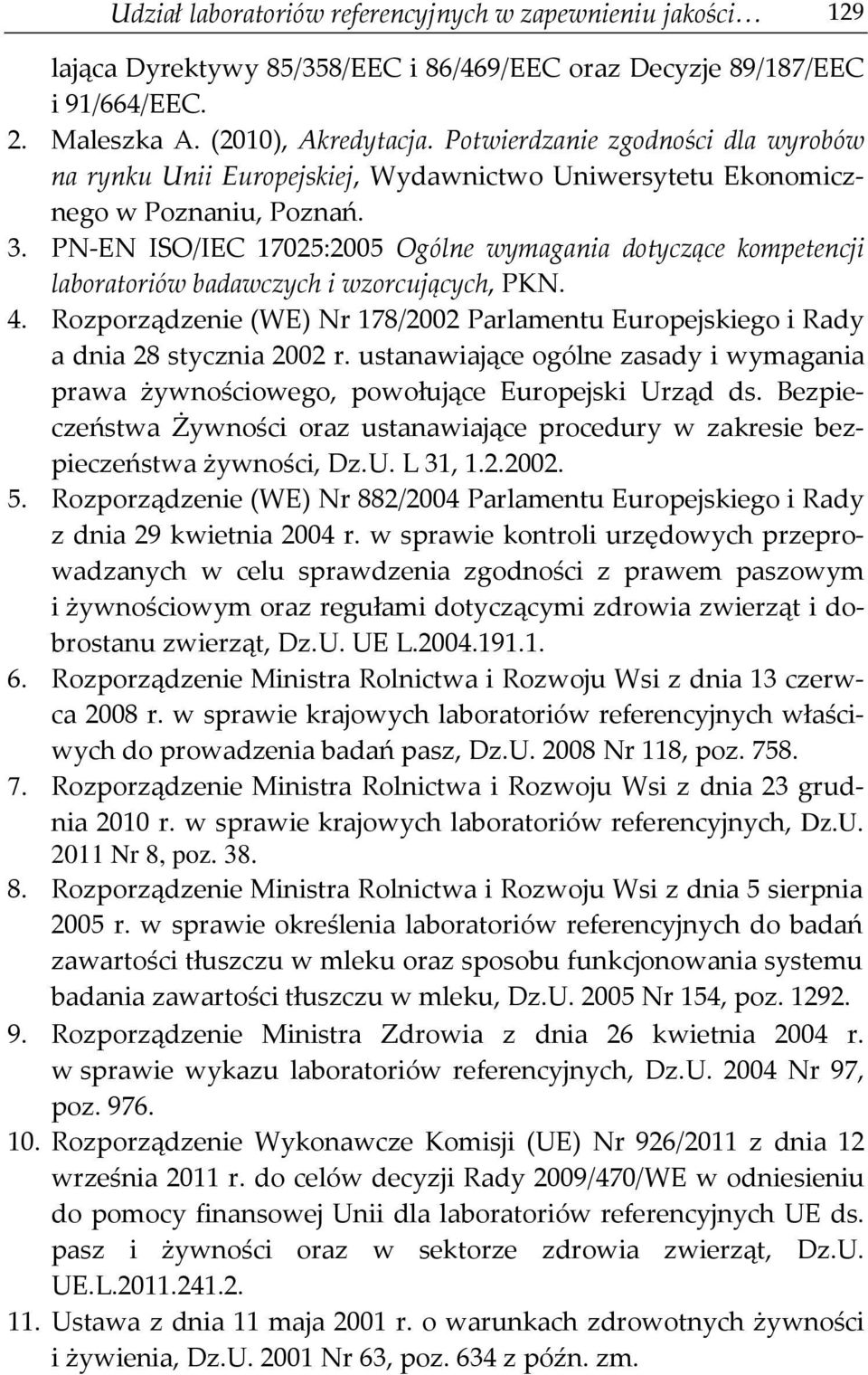 PN-EN ISO/IEC 17025:2005 Ogólne wymagania dotyczące kompetencji laboratoriów badawczych i wzorcujących, PKN. 4.