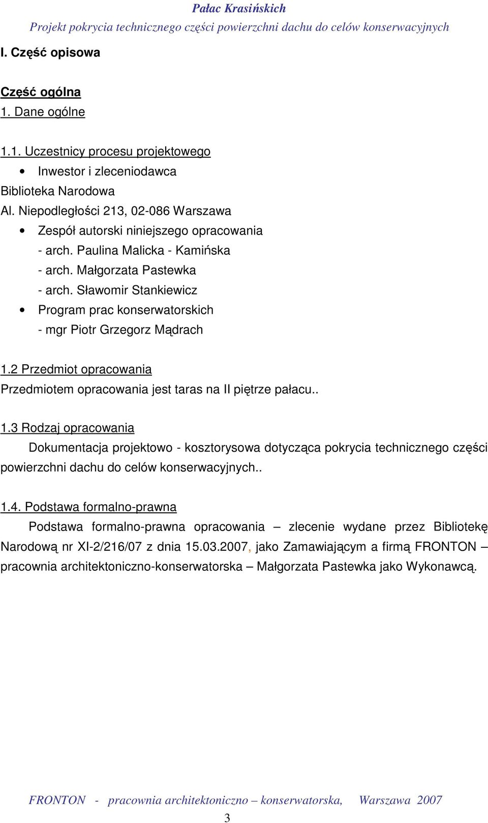 Sławomir Stankiewicz Program prac konserwatorskich - mgr Piotr Grzegorz Mądrach 1.