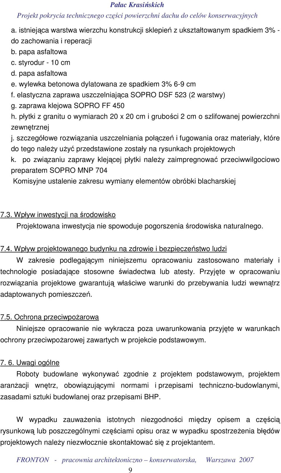 płytki z granitu o wymiarach 20 x 20 cm i grubości 2 cm o szlifowanej powierzchni zewnętrznej j.