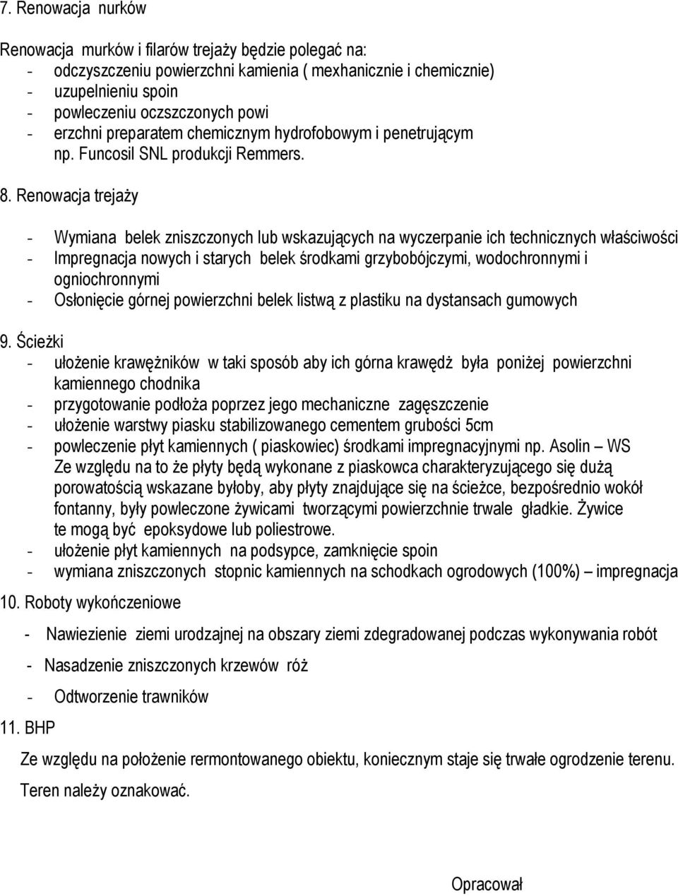 Renowacja trejaży - Wymiana belek zniszczonych lub wskazujących na wyczerpanie ich technicznych właściwości - Impregnacja nowych i starych belek środkami grzybobójczymi, wodochronnymi i