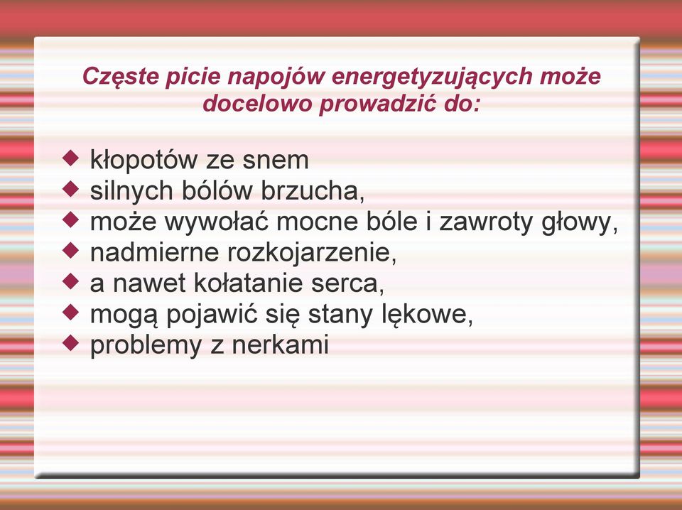 mocne bóle i zawroty głowy, nadmierne rozkojarzenie, a nawet