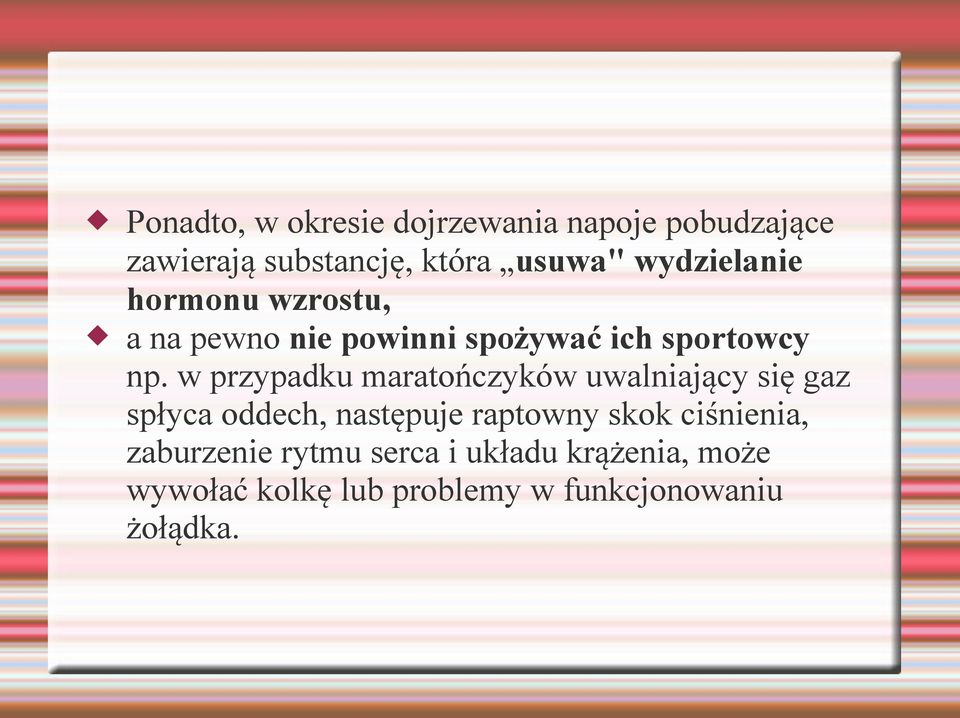 w przypadku maratończyków uwalniający się gaz spłyca oddech, następuje raptowny skok