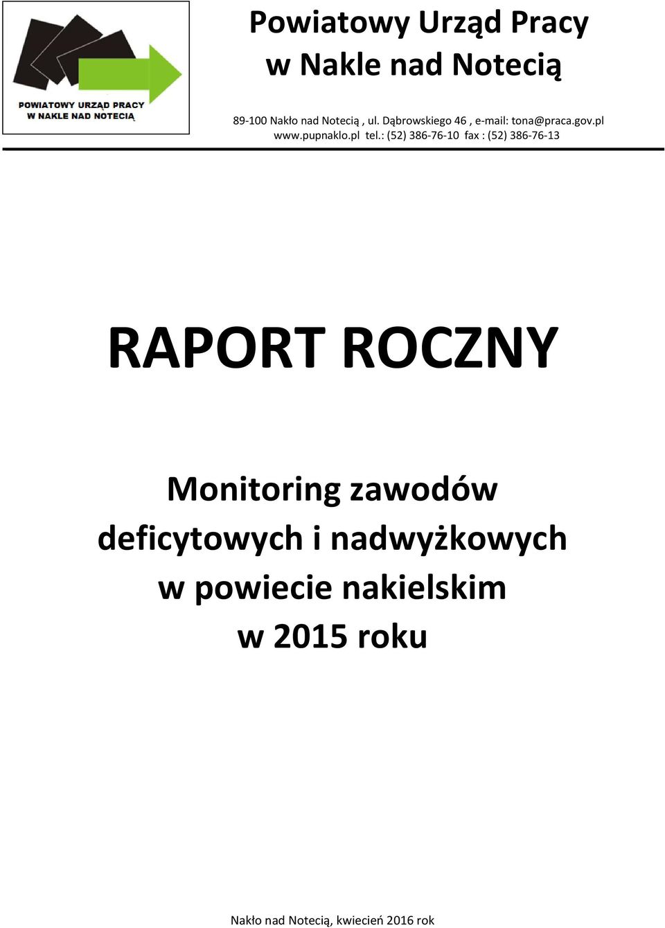 : (52) 386-76-10 fax : (52) 386-76-13 RAPORT ROCZNY Monitoring zawodów