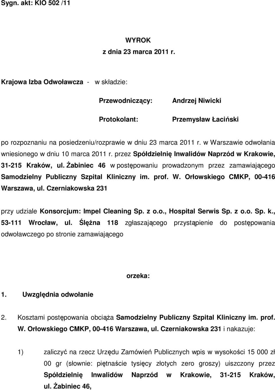 w Warszawie odwołania wniesionego w dniu 10 marca 2011 r. przez Spółdzielnię Inwalidów Naprzód w Krakowie, 31-215 Kraków, ul.