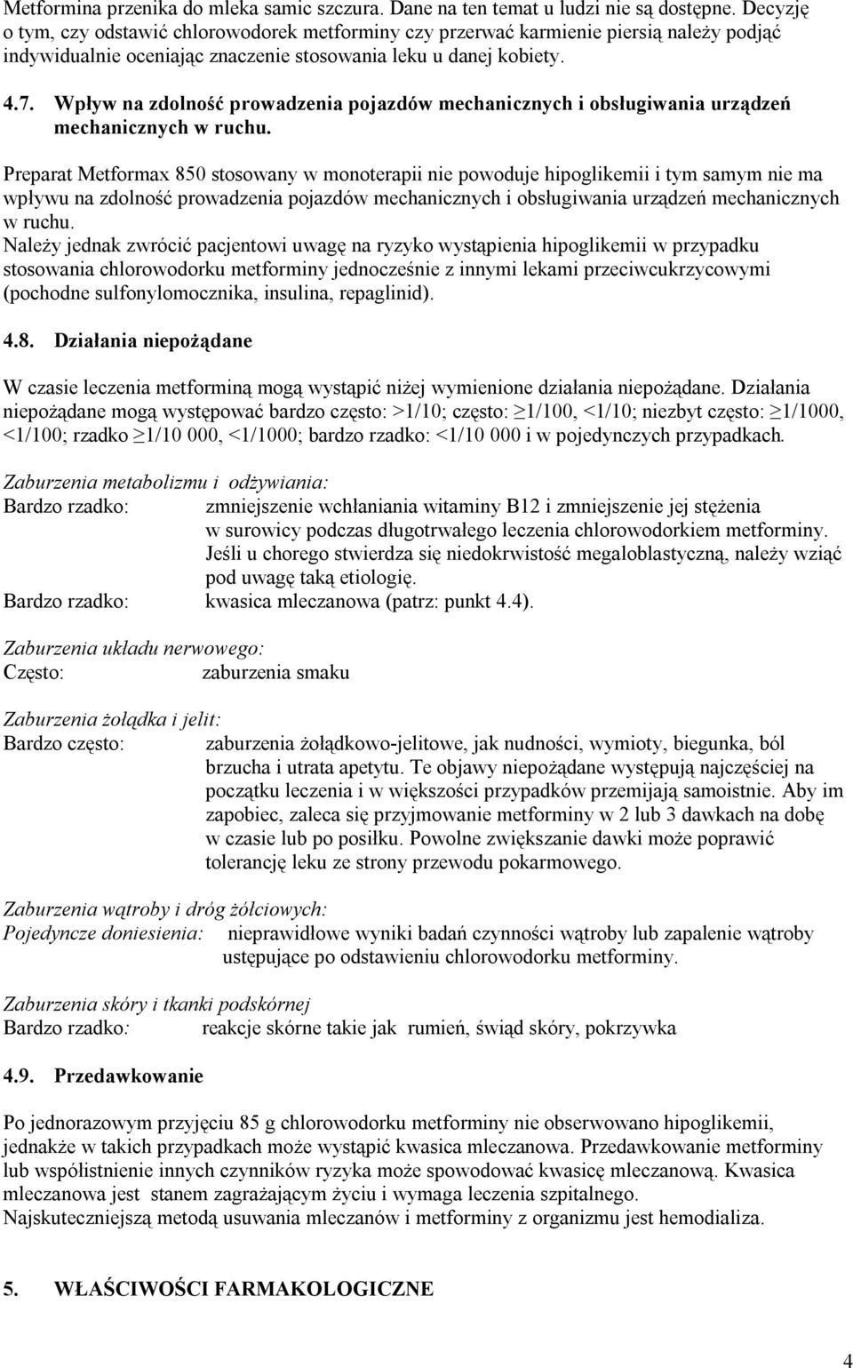 Wpływ na zdolność prowadzenia pojazdów mechanicznych i obsługiwania urządzeń mechanicznych w ruchu.