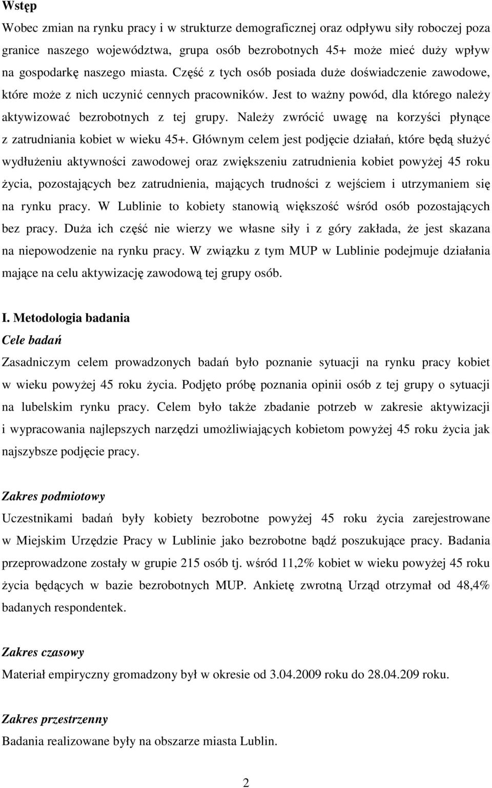 NaleŜy zwrócić uwagę na korzyści płynące z zatrudniania kobiet w wieku 45+.