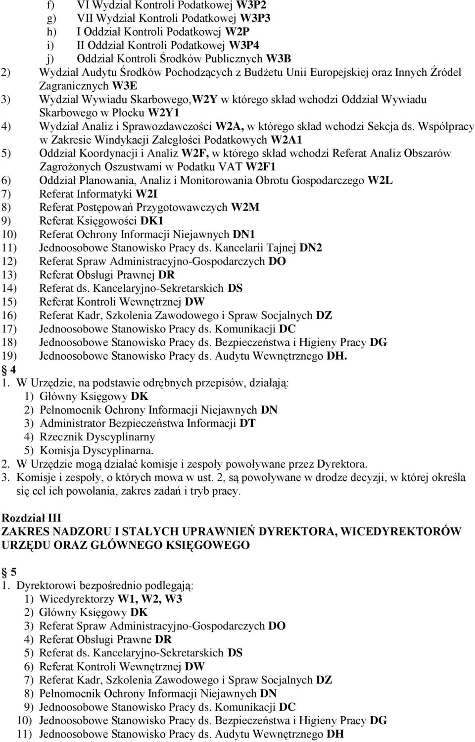 W2Y1 4) Wydział Analiz i Sprawozdawczości W2A, w którego skład wchodzi Sekcja ds.