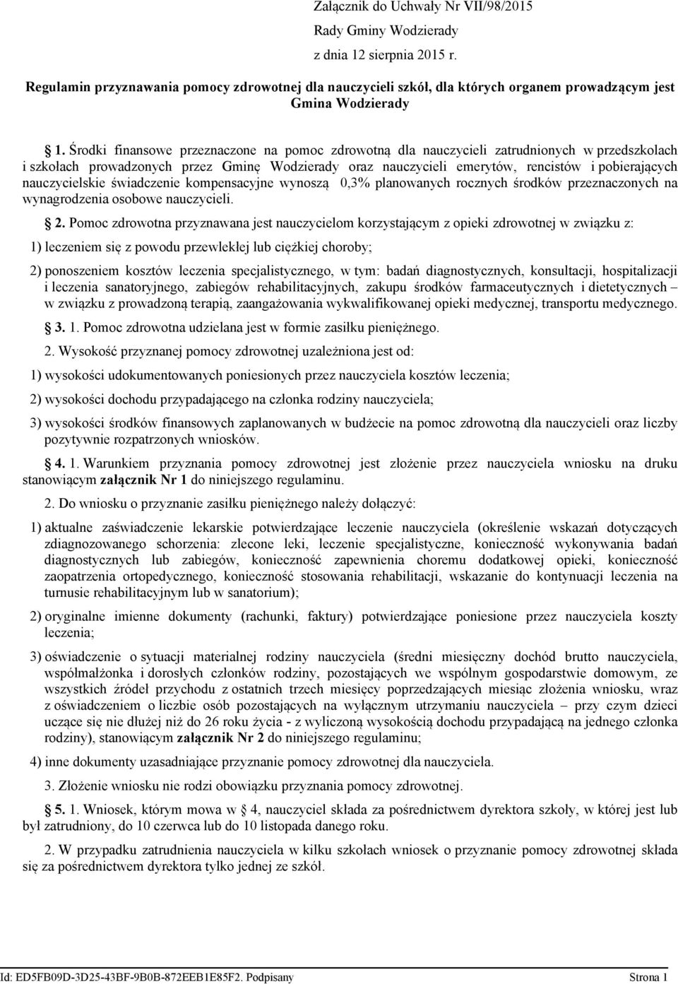 Środki finansowe przeznaczone na pomoc zdrowotną dla nauczycieli zatrudnionych w przedszkolach i szkołach prowadzonych przez Gminę Wodzierady oraz nauczycieli emerytów, rencistów i pobierających