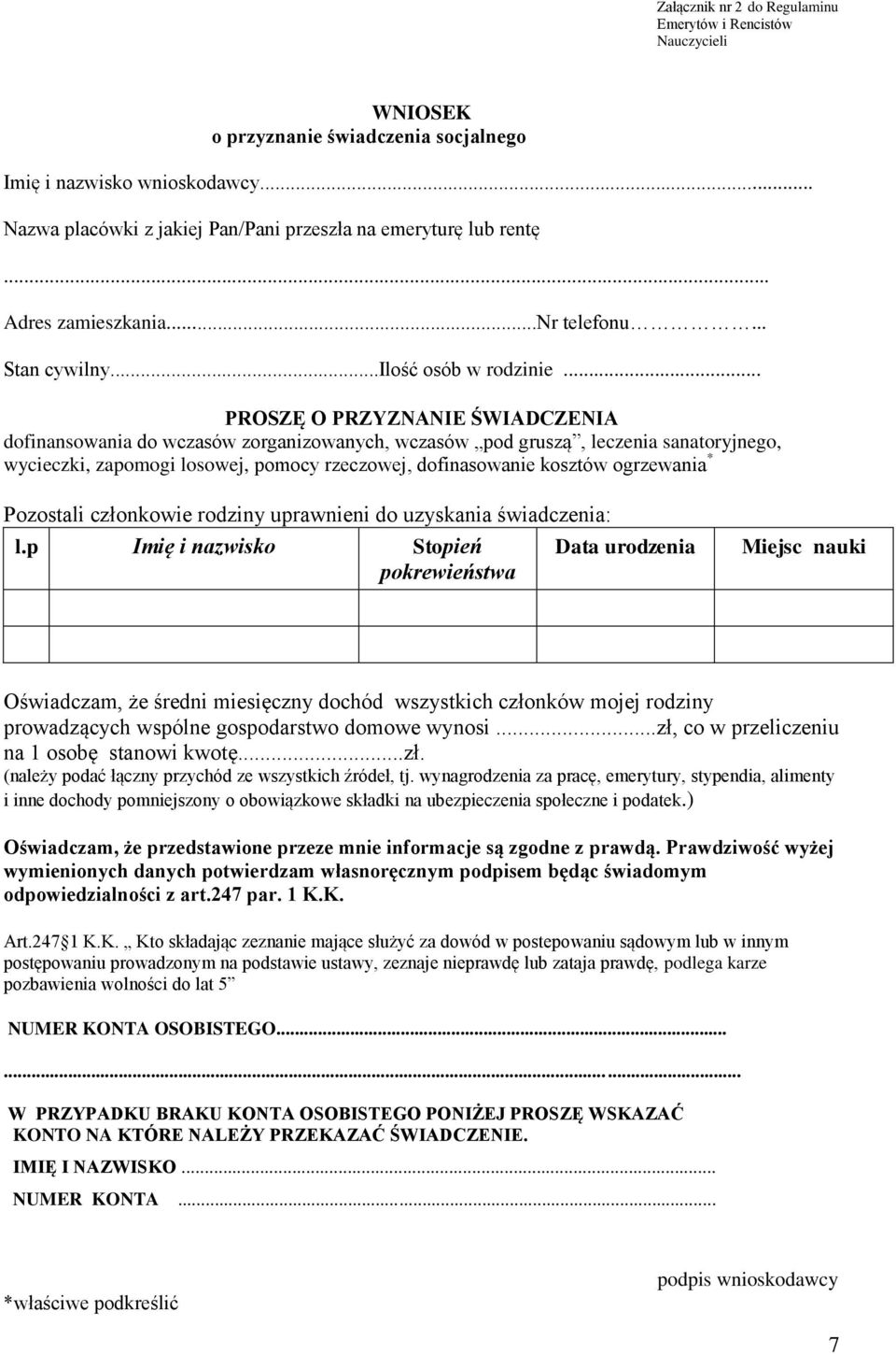 .. PROSZĘ O PRZYZNANIE ŚWIADCZENIA dofinansowania do wczasów zorganizowanych, wczasów pod gruszą, leczenia sanatoryjnego, wycieczki, zapomogi losowej, pomocy rzeczowej, dofinasowanie kosztów