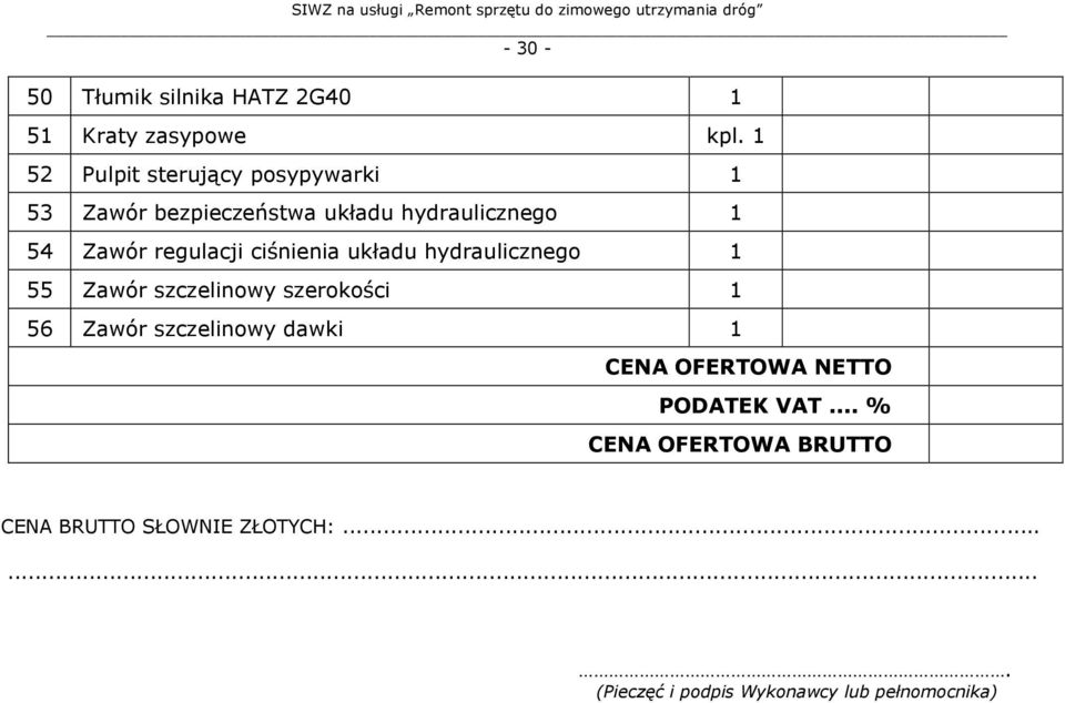 regulacji ciśnienia układu hydraulicznego 55 Zawór szczelinowy szerokości 56 Zawór szczelinowy