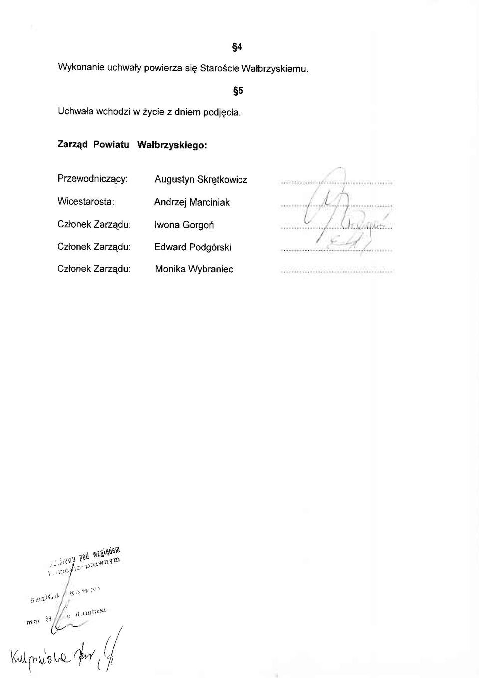 Zarz4d Powiatu Walbrzyskiego: P rzewod n iczqcy: Wicestarosta: Czlonek Zarzqdu.