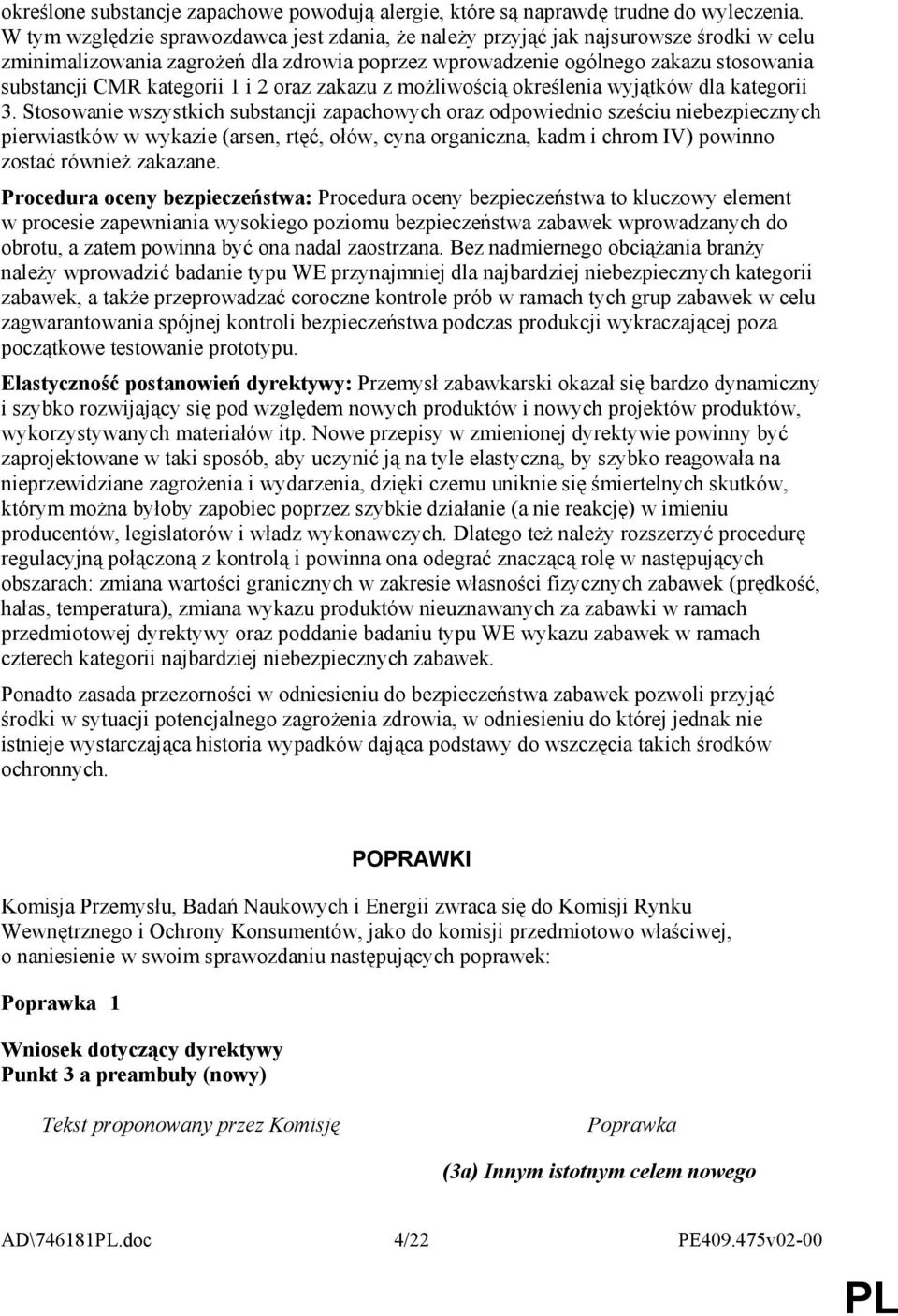 kategorii 1 i 2 oraz zakazu z moŝliwością określenia wyjątków dla kategorii 3.