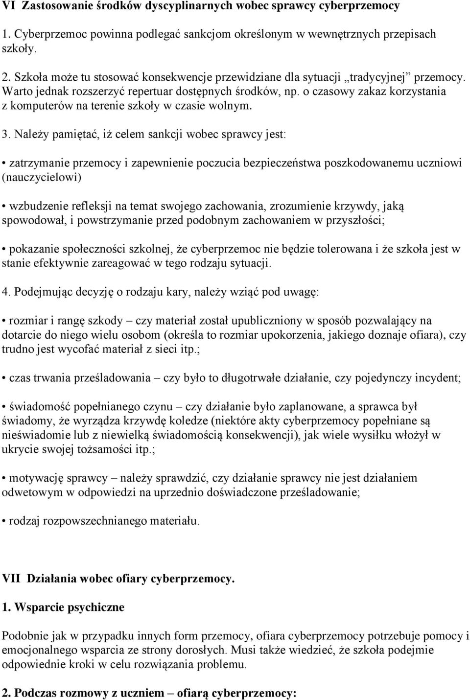 o czasowy zakaz korzystania z komputerów na terenie szkoły w czasie wolnym. 3.