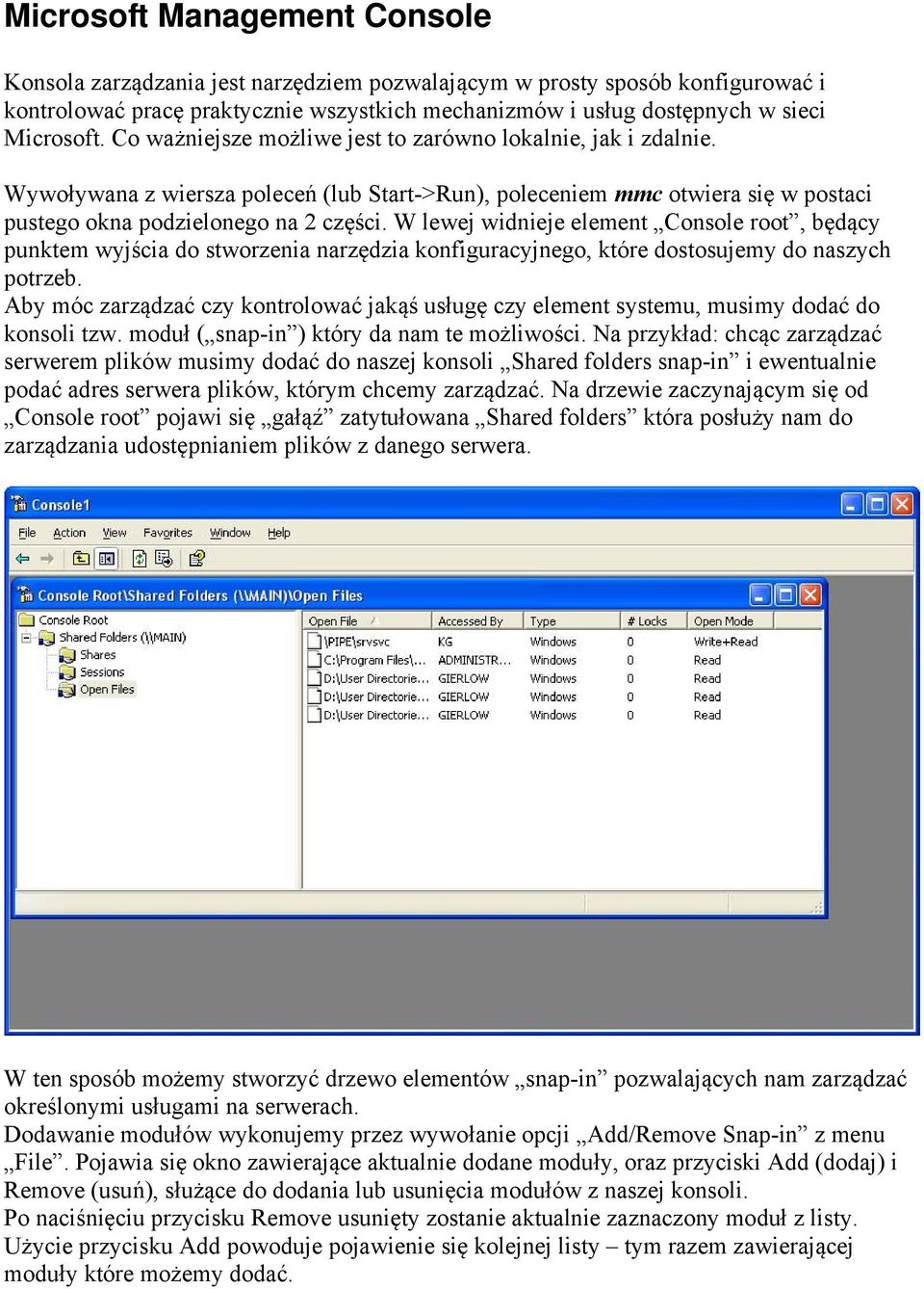 W lewej widnieje element Console root, będący punktem wyjścia do stworzenia narzędzia konfiguracyjnego, które dostosujemy do naszych potrzeb.