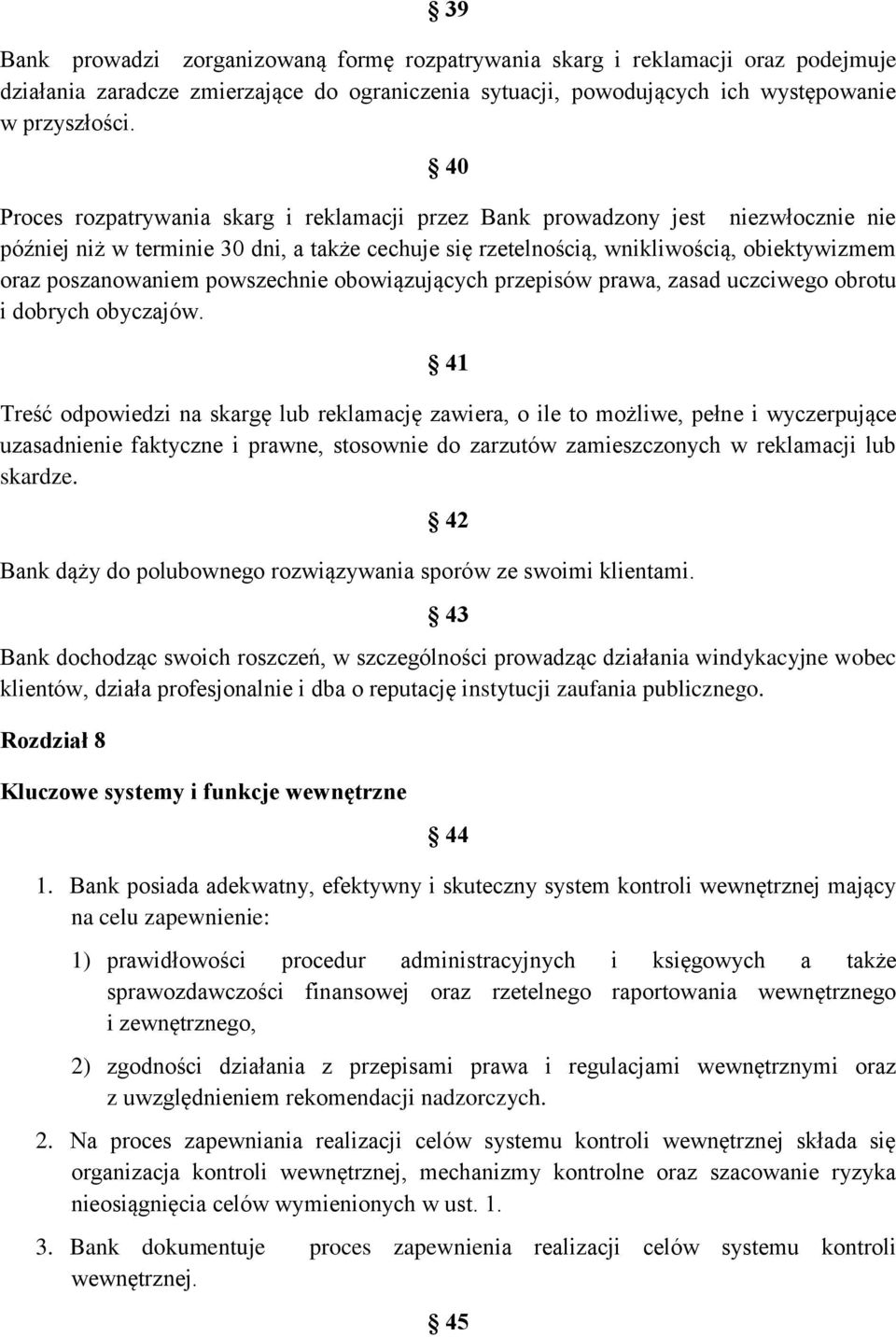 powszechnie obowiązujących przepisów prawa, zasad uczciwego obrotu i dobrych obyczajów.