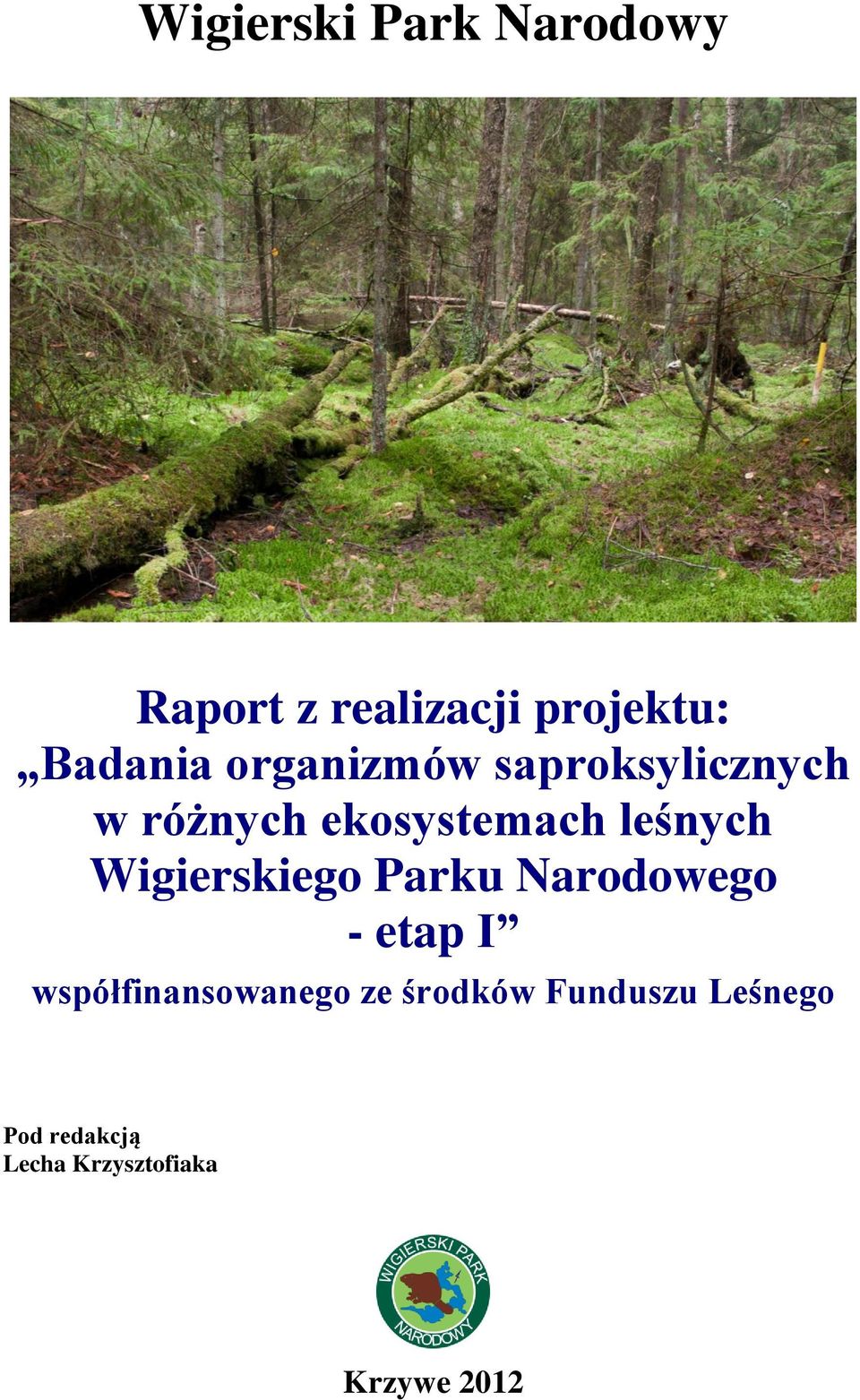 Wigierskiego Parku Narodowego - etap I współfinansowanego ze