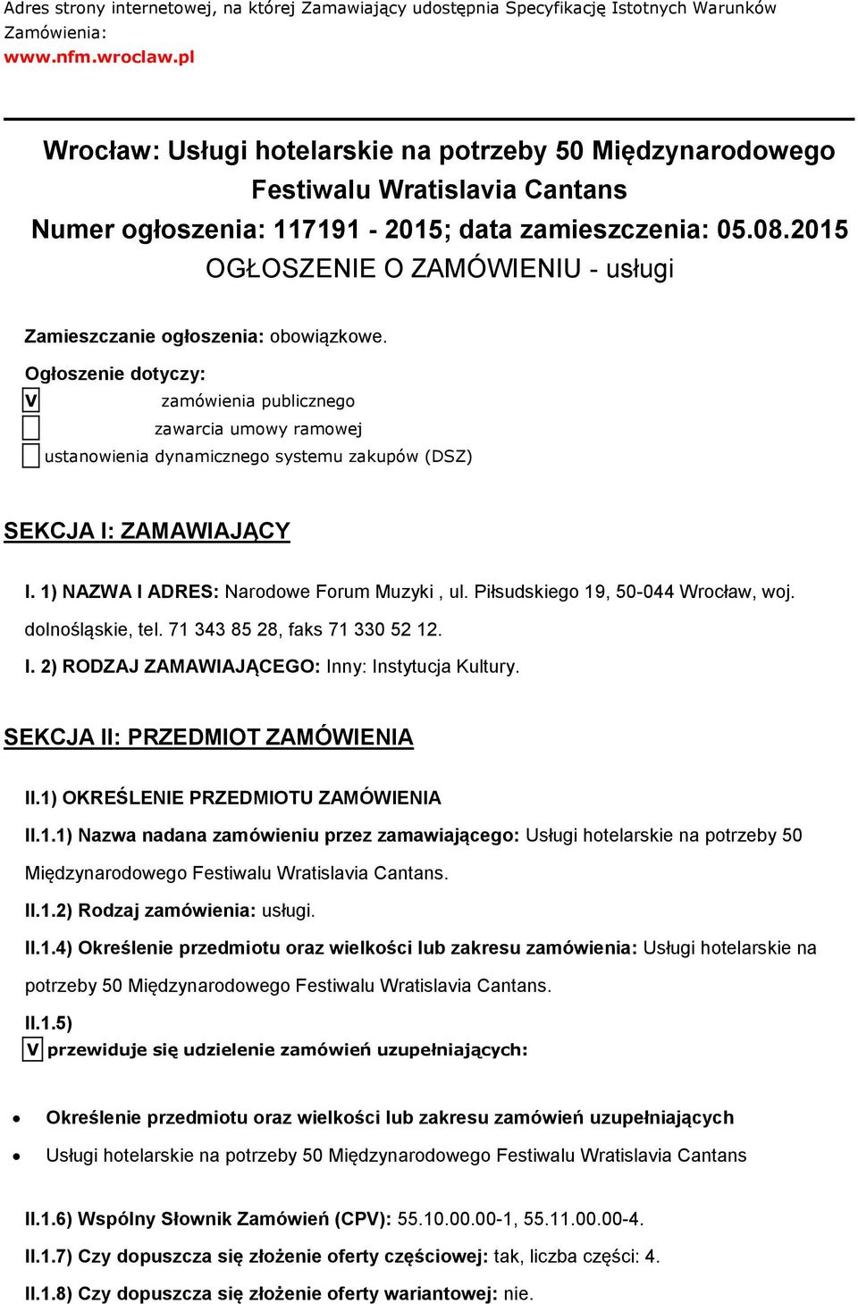 2015 OGŁOSZENIE O ZAMÓWIENIU - usługi Zamieszczanie głszenia: bwiązkwe.