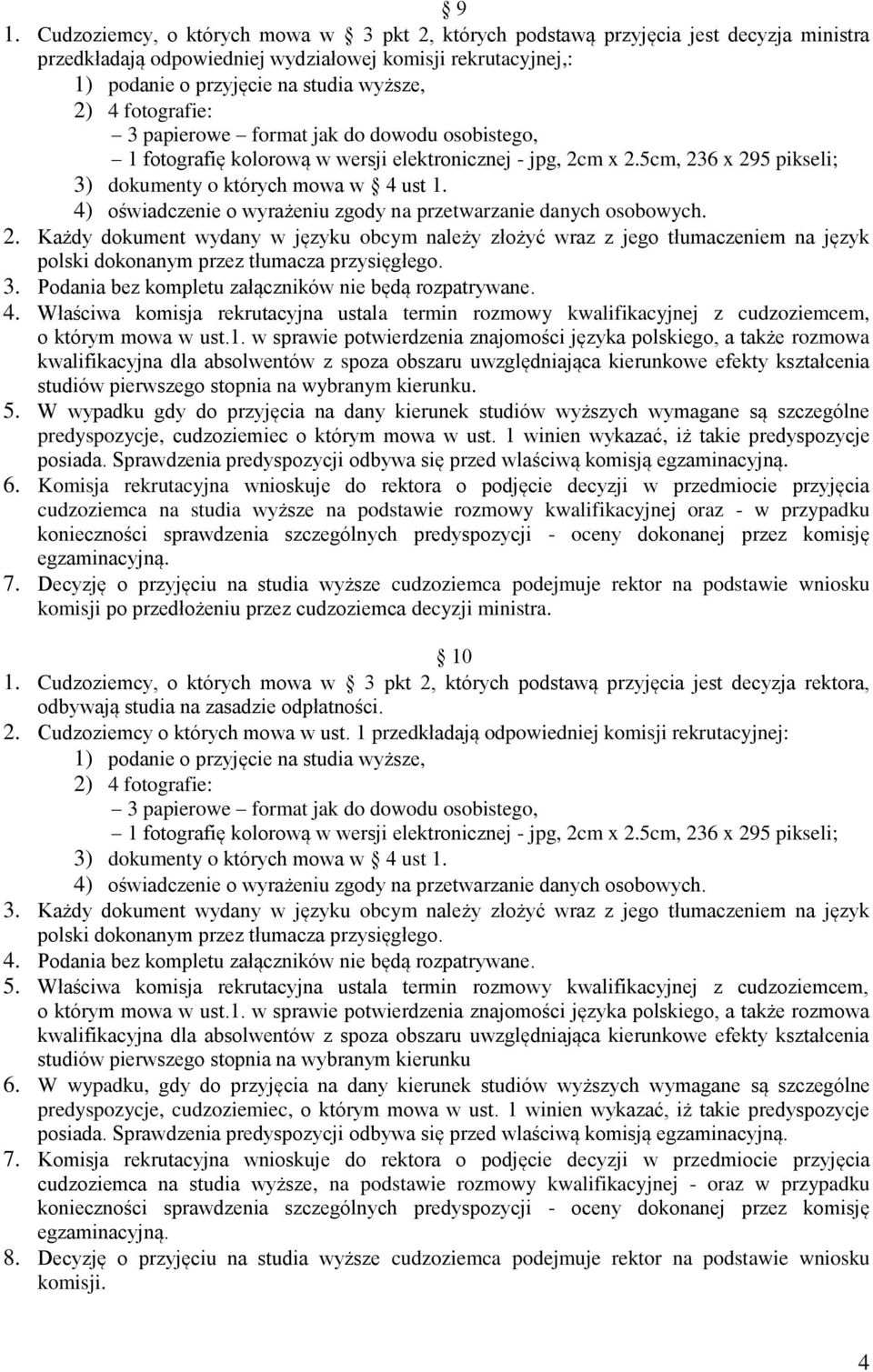 4) oświadczenie o wyrażeniu zgody na przetwarzanie danych osobowych. 2.