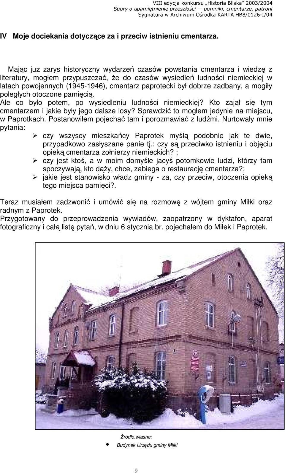 paprotecki był dobrze zadbany, a mogiły poległych otoczone pamięcią. Ale co było potem, po wysiedleniu ludności niemieckiej? Kto zajął się tym cmentarzem i jakie były jego dalsze losy?