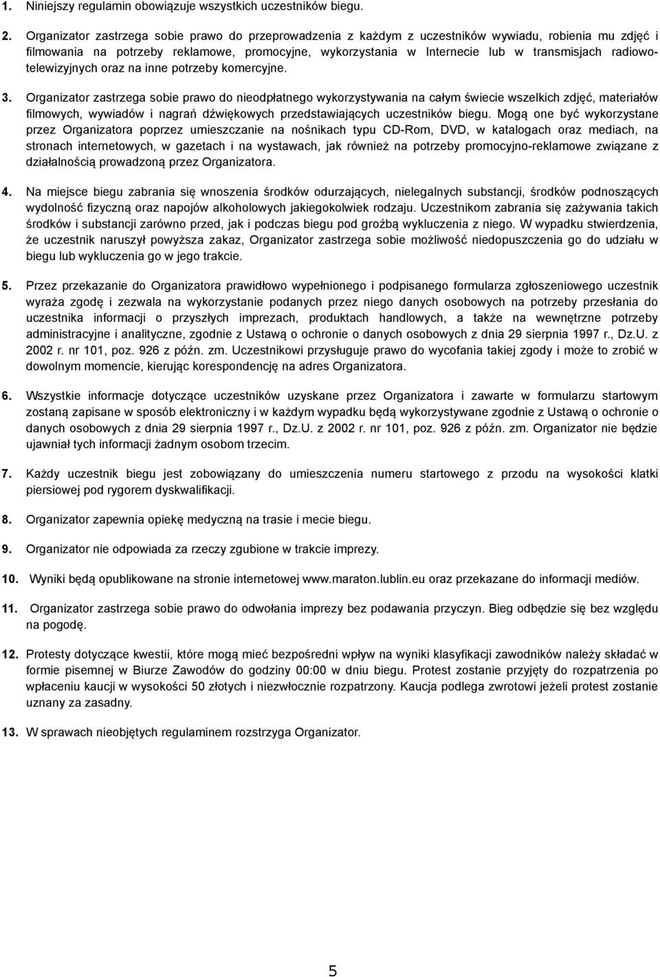 radiowotelewizyjnych oraz na inne potrzeby komercyjne. 3.