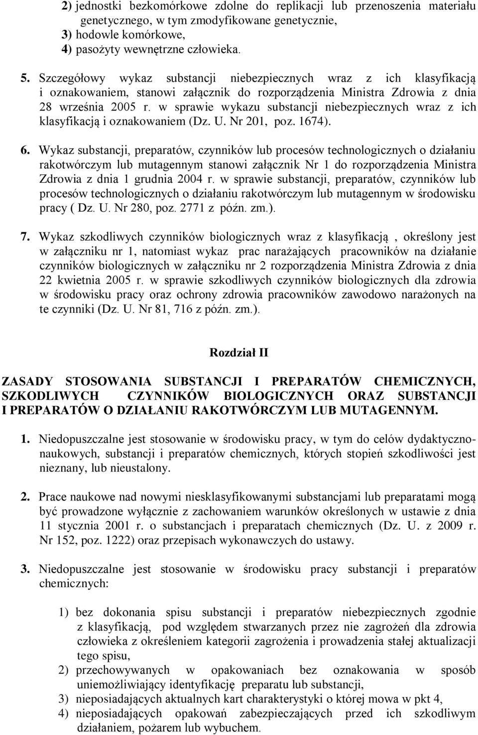 w sprawie wykazu substancji niebezpiecznych wraz z ich klasyfikacją i oznakowaniem (Dz. U. Nr 201, poz. 1674). 6.