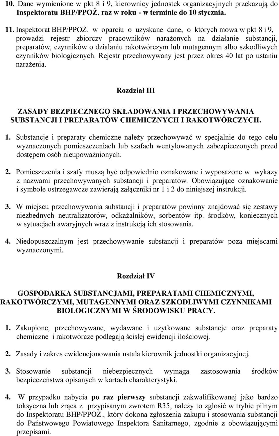 szkodliwych czynników biologicznych. Rejestr przechowywany jest przez okres 40 lat po ustaniu narażenia.