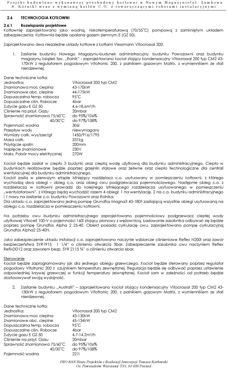 Zasilanie budynku Nowego Magazynu-budynek administracyjny, budynku Powozowni oraz budynku magazynu książek tzw.