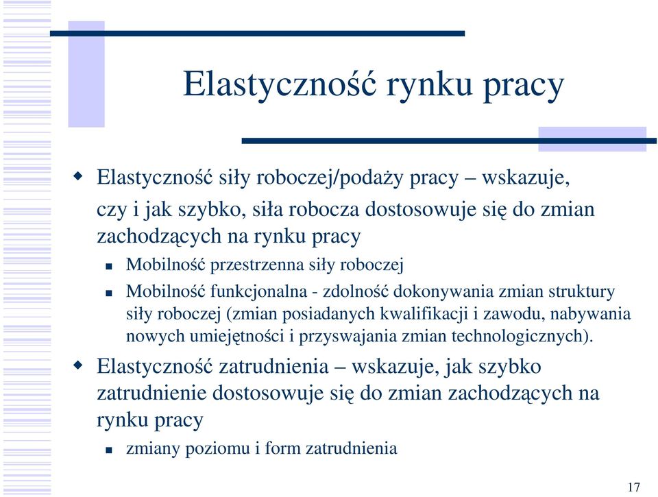 roboczej (zmian posiadanych kwalifikacji i zawodu, nabywania nowych umiejętności i przyswajania zmian technologicznych).