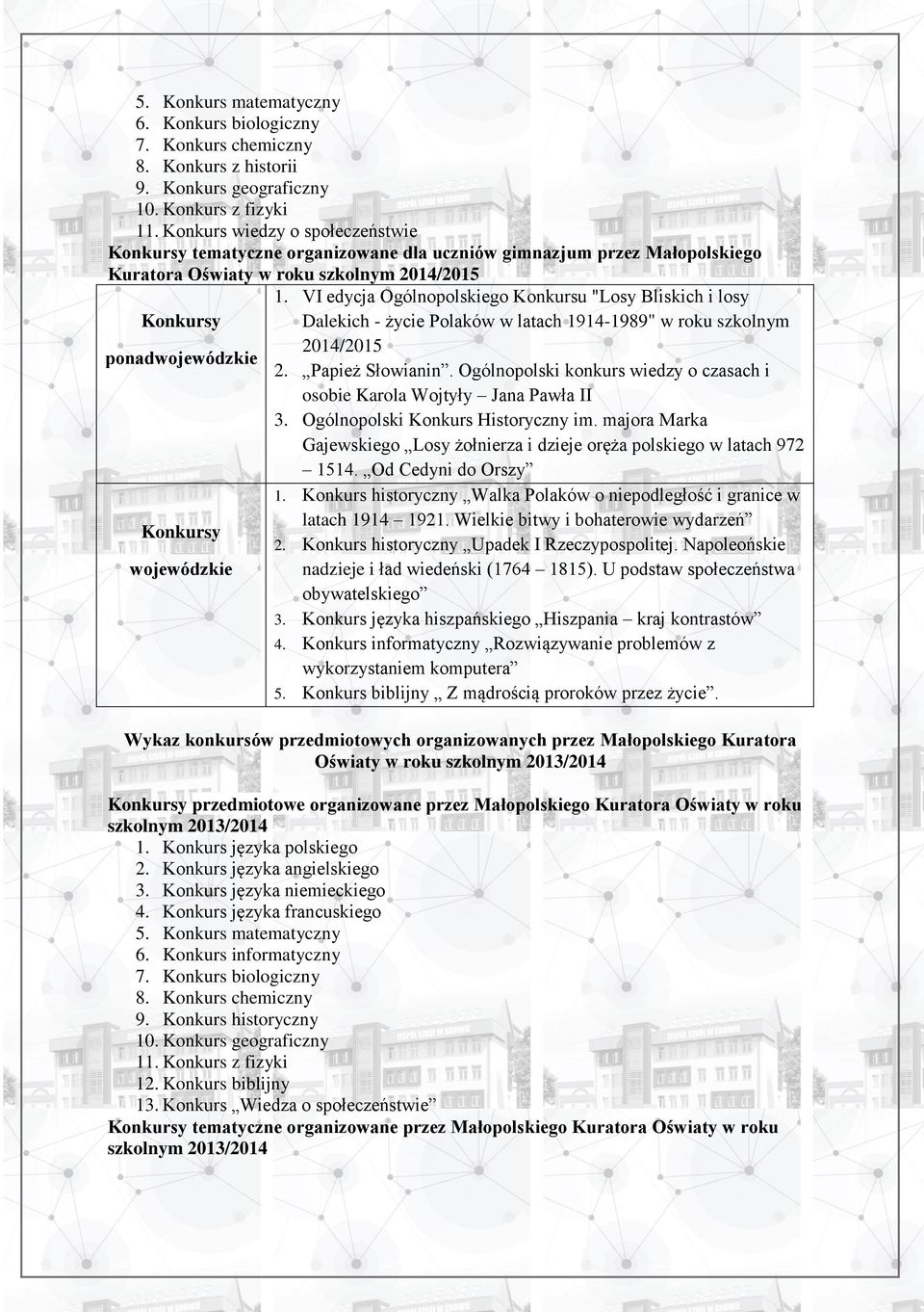 VI edycja Ogólnopolskiego Konkursu "Losy Bliskich i losy Konkursy Dalekich - życie Polaków w latach 1914-1989" w roku szkolnym 2014/2015 ponadwojewódzkie 2. Papież Słowianin.