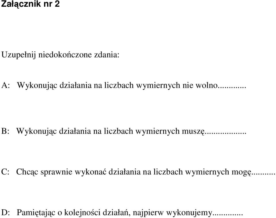 .. B: Wykonując działania na liczbach wymiernych muszę.