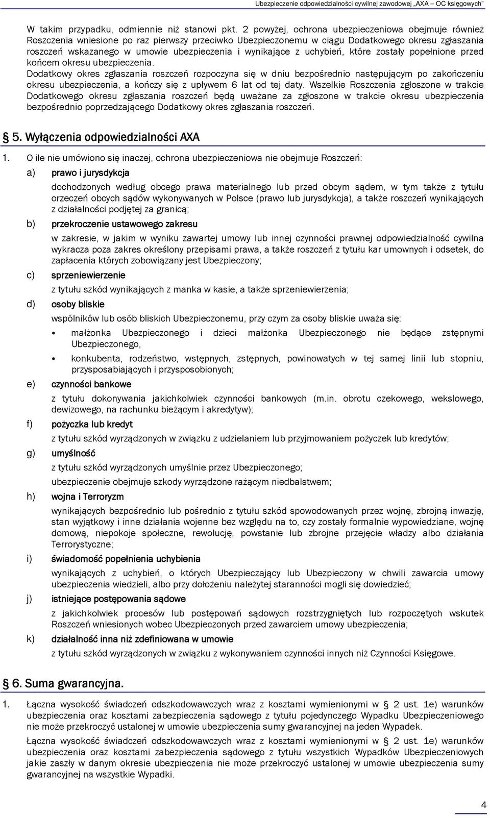 wynikające z uchybień, które zostały popełnione przed końcem okresu ubezpieczenia.