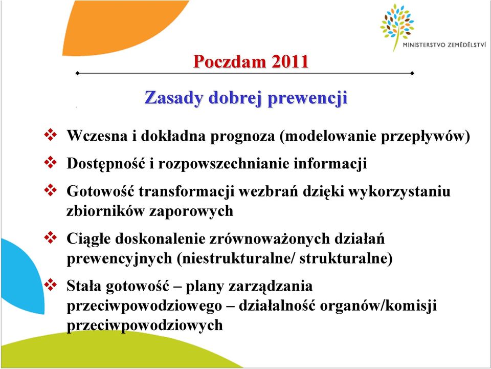 zbiorników zaporowych Ciągłe doskonalenie zrównoważonych działań prewencyjnych (niestrukturalne/