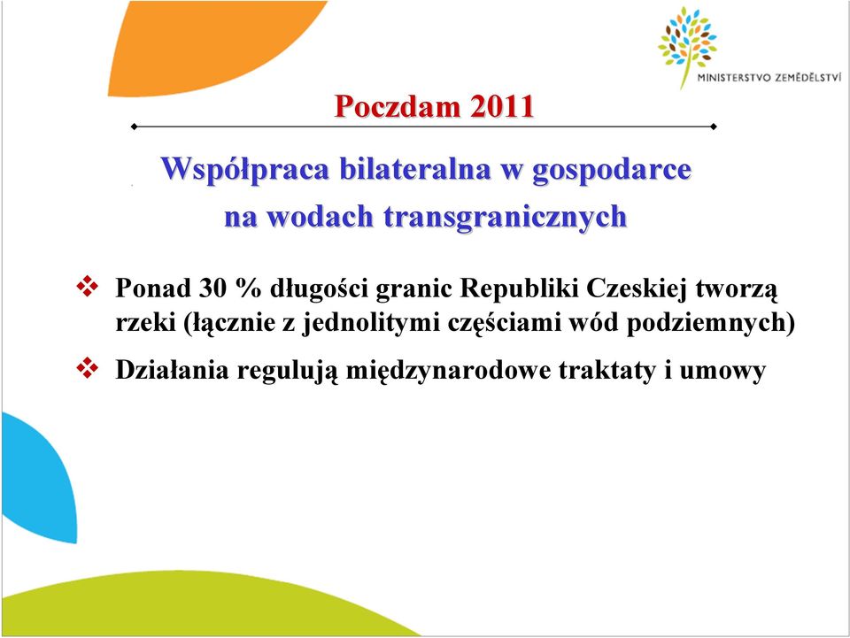 granic Republiki Czeskiej tworzą rzeki (łącznie z jednolitymi