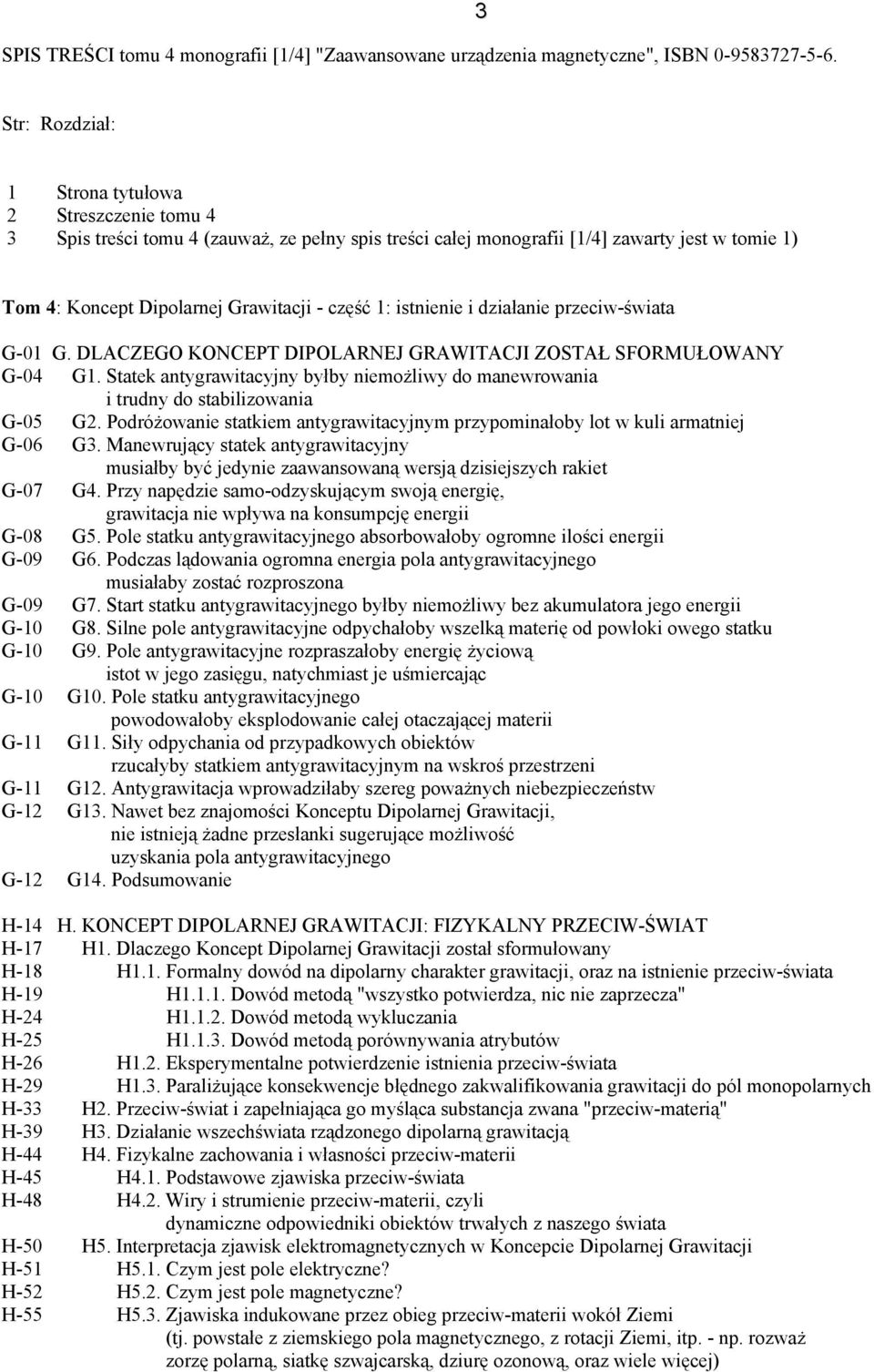 1: istnienie i działanie przeciw-świata G-01 G. DLACZEGO KONCEPT DIPOLARNEJ GRAWITACJI ZOSTAŁ SFORMUŁOWANY G-04 G1.