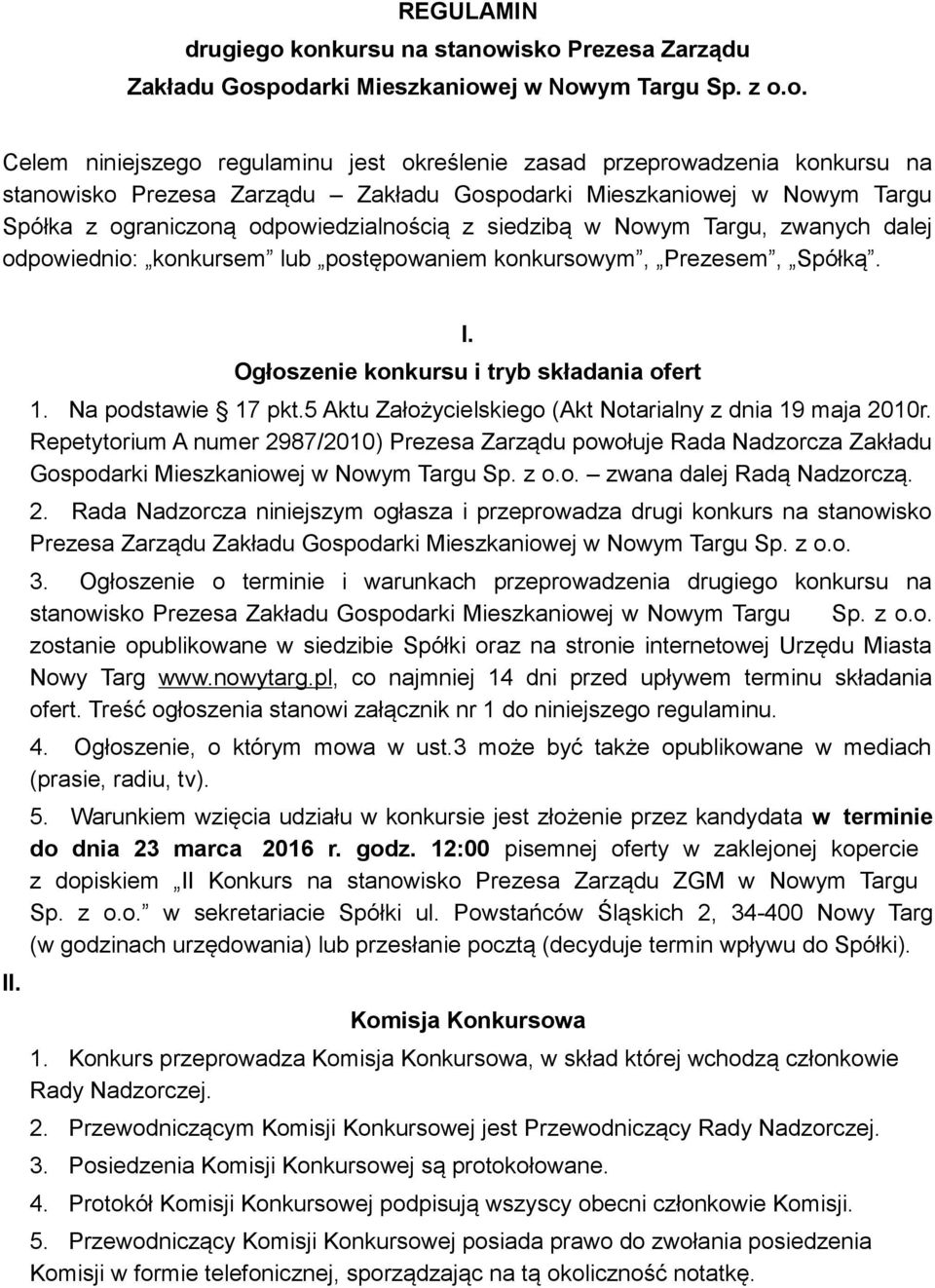 Zarządu Zakładu Gospodarki Mieszkaniowej w Nowym Targu Spółka z ograniczoną odpowiedzialnością z siedzibą w Nowym Targu, zwanych dalej odpowiednio: konkursem lub postępowaniem konkursowym, Prezesem,