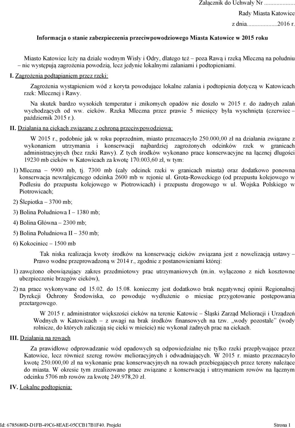 zagrożenia powodzią, lecz jedynie lokalnymi zalaniami i podtopieniami. I.