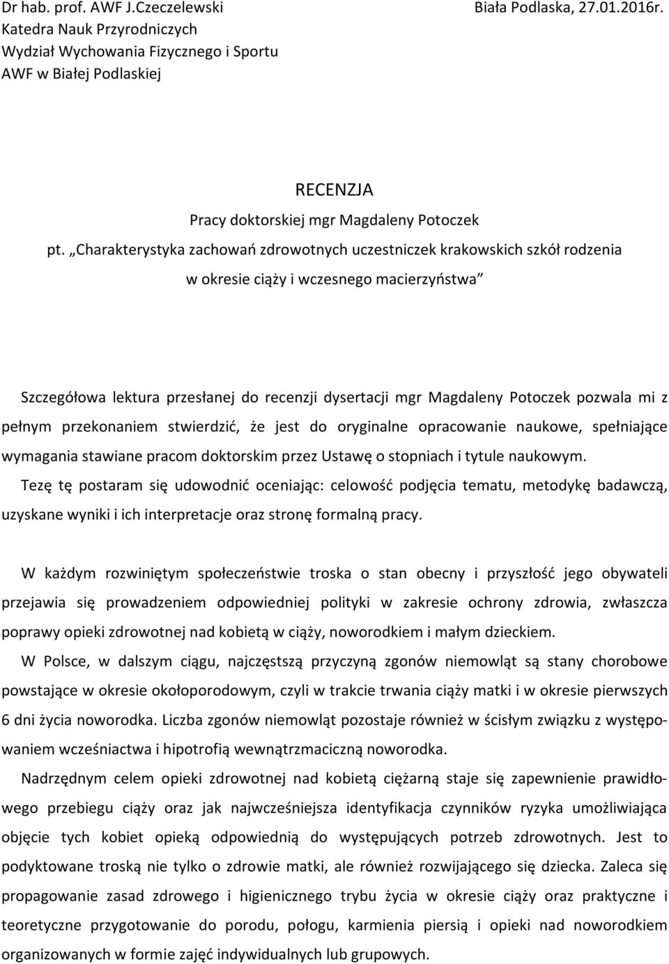 Charakterystyka zachowań zdrowotnych uczestniczek krakowskich szkół rodzenia w okresie ciąży i wczesnego macierzyństwa Szczegółowa lektura przesłanej do recenzji dysertacji mgr Magdaleny Potoczek