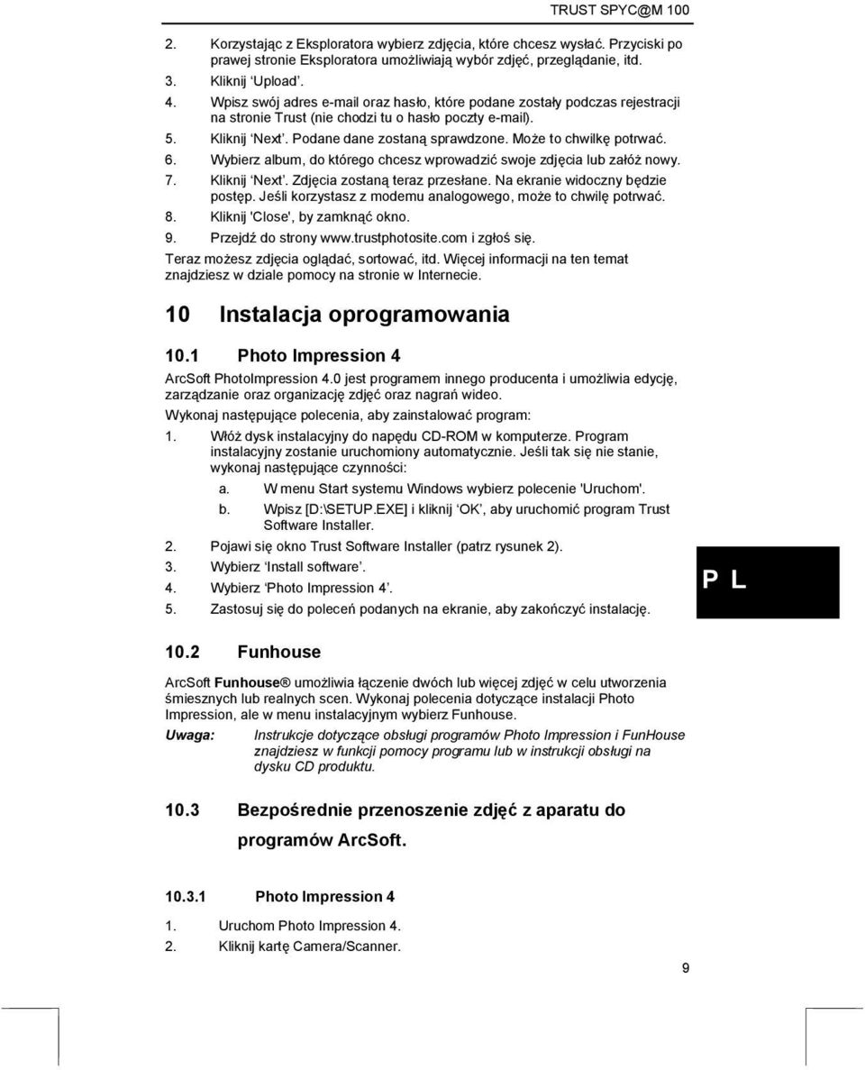 Może to chwilkę potrwać. 6. Wybierz album, do którego chcesz wprowadzić swoje zdjęcia lub załóż nowy. 7. Kliknij Next. Zdjęcia zostaną teraz przesłane. Na ekranie widoczny będzie postęp.