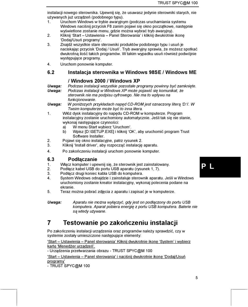 2. Kliknij Start Ustawienia Panel Sterowania i kliknij dwukrotnie ikonę Dodaj/Usuń programy. 3. Znajdź wszystkie stare sterowniki produktów podobnego typu i usuń je naciskając przycisk Dodaj / Usuń.