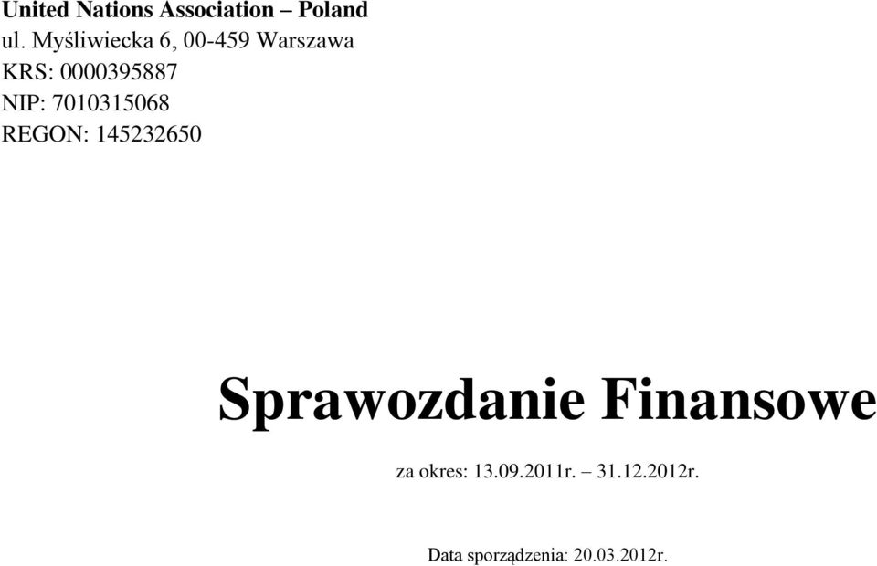 7010315068 REGON: 145232650 Sprawozdanie Finansowe