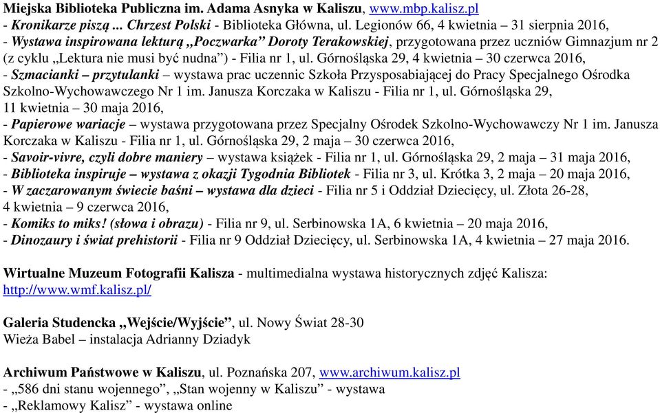 Górnośląska 29, 4 kwietnia 30 czerwca 2016, - Szmacianki przytulanki wystawa prac uczennic Szkoła Przysposabiającej do Pracy Specjalnego Ośrodka Szkolno-Wychowawczego Nr 1 im.