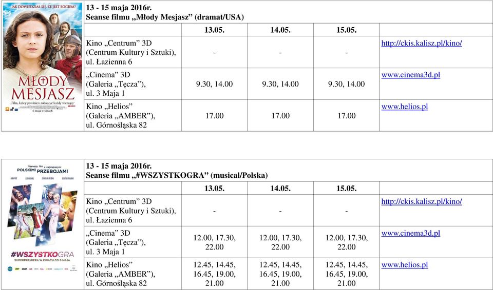 Seanse filmu #WSZYSTKOGRA (musical/polska) 13.05. 14.05. 15.05. 12.00, 17.30, 22.00 12.45, 14.