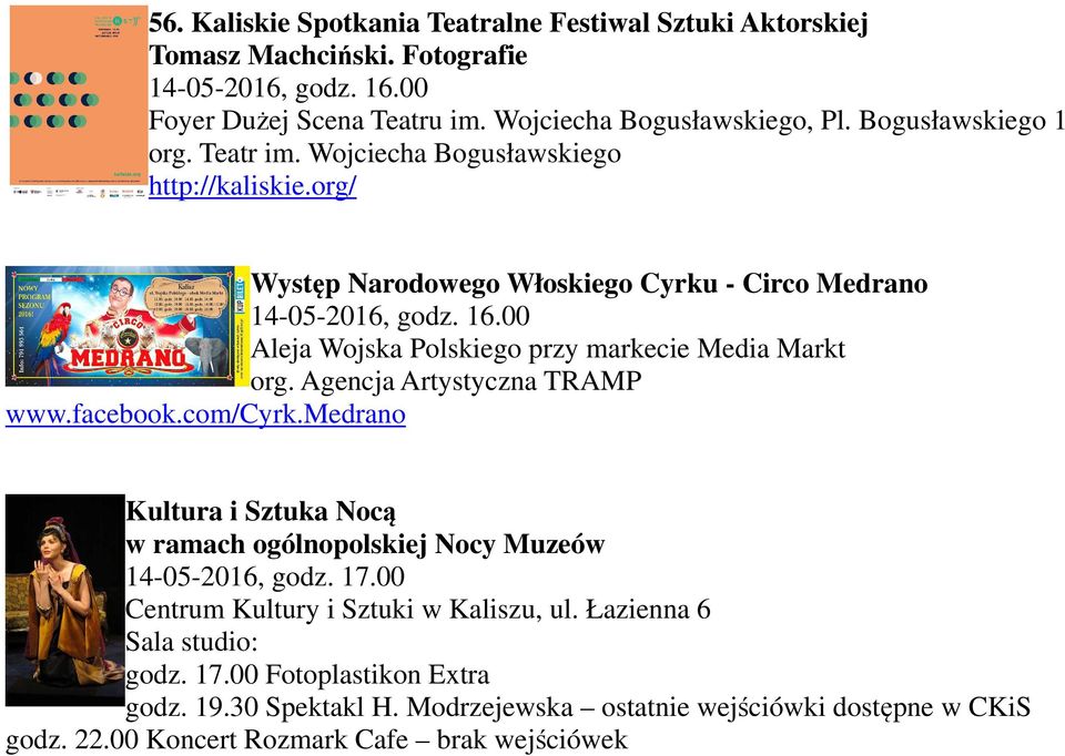 00 Aleja Wojska Polskiego przy markecie Media Markt org. Agencja Artystyczna TRAMP www.facebook.com/cyrk.